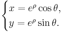 \begin{cases}x = e^\rho\cos\theta, \\ y = e^\rho\sin\theta.\end{cases}