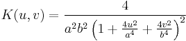  K(u,v) = {4 \over a^2 b^2 \left(1 %2B {4 u^2 \over a^4} %2B {4 v^2 \over b^4}\right)^2} 