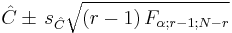 \hat{C}\pm\,s_\hat{C}\sqrt{\left(r-1\right)F_{\alpha;r-1;N-r}}  