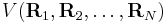 V(\mathbf{R}_1, \mathbf{R}_2,\ldots, \mathbf{R}_N)