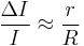 \frac{\Delta I}{I}\approx\frac{r}{R} 