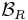 \mathcal{B}_R