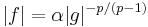 |f| = \alpha|g|^{-p/(p-1)}\,