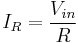 
I_R = \frac{V_{in}}{R}\,
