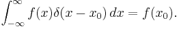 \int_{-\infty}^\infty f(x)\delta(x-x_0)\,dx=f(x_0).