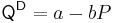 \mathsf{Q^D} = a - bP