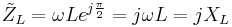 \tilde{Z}_L = \omega Le^{j{\pi \over 2}} = j\omega L = jX_L\quad