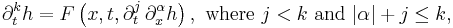  \partial_t^k h = F\left(x,t,\partial_t^j\,\partial_x^\alpha h \right),\text{ where }j<k\text{ and }|\alpha|%2Bj\le k,\,