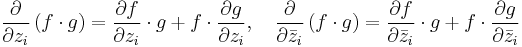  \frac{\partial}{\partial z_i} \left(f\cdot g\right)= \frac{\partial f}{\partial z_i}\cdot g %2B f\cdot\frac{\partial g}{\partial z_i},\quad \frac{\partial}{\partial\bar{z}_i} \left(f\cdot g\right) = \frac{\partial f}{\partial\bar{z}_i}\cdot g %2B f\cdot\frac{\partial g}{\partial\bar{z}_i}