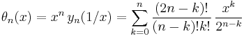 \theta_n(x)=x^n\,y_n(1/x)=\sum_{k=0}^n\frac{(2n-k)!}{(n-k)!k!}\,\frac{x^k}{2^{n-k}}