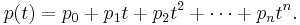  p(t) = p_0 %2B p_1 t %2B p_2 t^2 %2B \cdots %2B p_{n} t^{n}. 