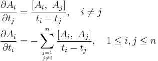 \displaystyle   
\begin{align}
{\partial A_i \over \partial t_j} &= {\left[ A_i, \ A_j \right] \over t_i - t_j}, \quad i\neq j  \\
{\partial A_i \over \partial t_i} &=- \sum_{j=1 \atop j\neq i}^n {\left[ A_i, \ A_j \right] \over t_i - t_j}, \quad 1\leq i, j \leq n
\end{align}
