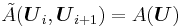 \tilde{A}(\boldsymbol{U}_i,\boldsymbol{U}_{i%2B1}) = A(\boldsymbol{U})