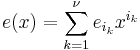 e(x) = \sum_{k=1}^\nu e_{i_k} x^{i_k}