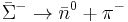 \bar\Sigma^-\to \bar n^0 %2B  \pi^-