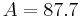 A = 87.7