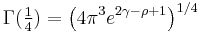 \Gamma(\tfrac14) = \left(4 \pi^3 e^{2 \gamma -\mathrm{\rho}%2B1}\right)^{1/4}