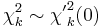  \chi_k^2 \sim  {\chi'}^2_k(0)