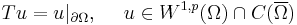  Tu=u|_{\partial\Omega}, \ \ \ \ u\in W^{1,p}(\Omega)\cap C(\overline{\Omega})