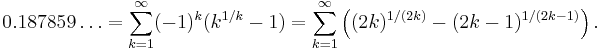 0.187859\ldots = \sum_{k=1}^{\infty} (-1)^k (k^{1/k} - 1) = \sum_{k=1}^{\infty} \left((2k)^{1/(2k)} - (2k-1)^{1/(2k-1)}\right).