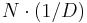 N \cdot (1/D)