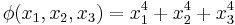 \phi(x_1, x_2, x_3) = x_1^4 %2B x_2^4 %2B x_3^4