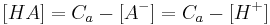 [HA] = C_a - [A^-] = C_a - [H^%2B]