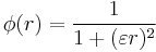 \phi(r) = \frac{1}{1%2B(\varepsilon r)^2} 