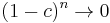 (1-c)^n \to 0