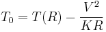 T_0=T(R) -\frac{V^2}{KR}\,