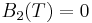 B_{2}(T)=0