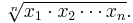 \sqrt[n]{x_1 \cdot x_2 \cdots x_n}.