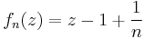 f_n(z) = z-1%2B\frac{1}{n}