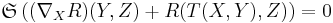 \mathfrak{S}\left((\nabla_XR)(Y,Z)%2BR(T(X,Y),Z)\right)=0