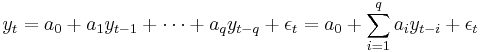  y_t = a_0 %2B a_1 y_{t-1} %2B \cdots %2B a_q y_{t-q} %2B \epsilon_t = a_0 %2B \sum_{i=1}^q a_i y_{t-i} %2B \epsilon_t 