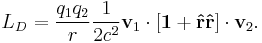   
L_{D} =
  {q_1q_2 \over  r }{1\over 2c^2}
\mathbf v_1\cdot  
\left[\mathbf 1 %2B \mathbf{\hat r} \mathbf{\hat r}\right]
\cdot\mathbf v_2
  . 