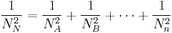 
\frac{1}{N_N^2} = \frac{1}{N_A^2} %2B \frac{1}{N_B^2} %2B \cdots %2B  \frac{1}{N_n^2}
