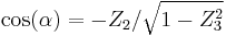 \qquad \cos (\alpha) = -Z_2 / \sqrt {1 - Z_3^2} 