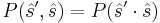 P(\hat{s}',\hat{s})=P(\hat{s}'\cdot\hat{s})