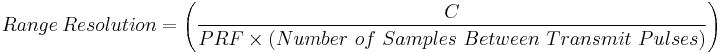 Range \ Resolution =  \left ( \frac { C } { PRF \times (Number \ of \ Samples \ Between \ Transmit \ Pulses) } \right)