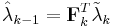 \hat{\lambda}_{k-1} = \textbf{F}_k^T\tilde{\lambda}_{k}