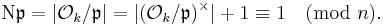 \mathrm{N} \mathfrak{p} = |\mathcal{O}_k / \mathfrak{p}| = |(\mathcal{O}_k / \mathfrak{p} )^\times| %2B 1 \equiv 1 \pmod{n}.