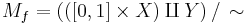 M_f = (([0,1]\times X) \amalg Y)\,/\,\sim