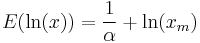 E(\ln(x))=\frac{1}{\alpha}%2B\ln(x_m)\,