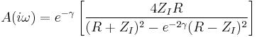 A(i\omega)=e^{-\gamma}\left[ \frac{4Z_IR}{(R%2BZ_I)^2-e^{-2\gamma}(R-Z_I)^2} \right]