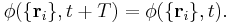 
\phi(\{\mathbf{r}_i\},t%2BT) = \phi(\{\mathbf{r}_i\},t).
