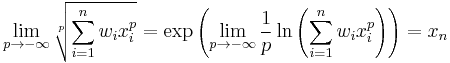 \lim_{p \to-\infty}\sqrt[p]{\sum_{i=1}^nw_ix_i^p}=\exp\left(\lim_{p \to -\infty}\frac{1}{p}\ln\left(\sum_{i=1}^nw_ix_i^p\right)\right)=x_n