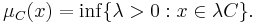 \mu_C(x) = \inf \{\lambda > 0: x\isin \lambda C\}.