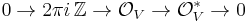 0\to 2\pi i\,\mathbb Z \to \mathcal O_V\to\mathcal O_V^*\to 0