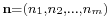 \scriptstyle{\mathbf{n} = (n_1, n_2, \ldots, n_m)}